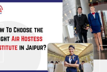 How To Choose the Right Air Hostess Institute in Jaipur?