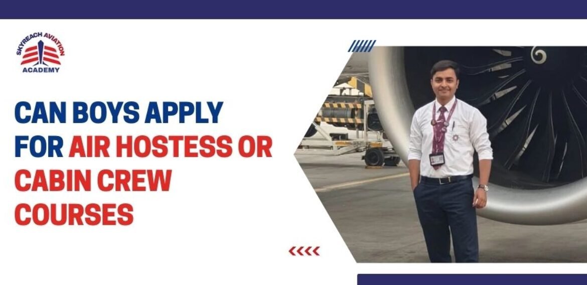 Can Boys Apply for Air Hostess or Cabin Crew Courses?