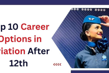 Top 10 Career Options in Aviation After 12th