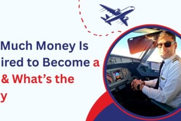 How Much Money Is Required to Become a Pilot & What’s the Salary?