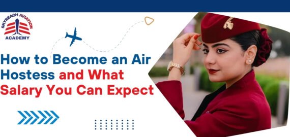 How to Become an Air Hostess and What Salary You Can Expect