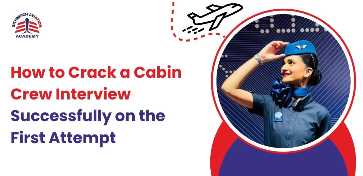 How to Crack a Cabin Crew Interview Successfully on the First Attempt