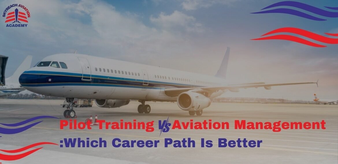 Pilot Training vs. Aviation Management: Which Career Path Is Better?
