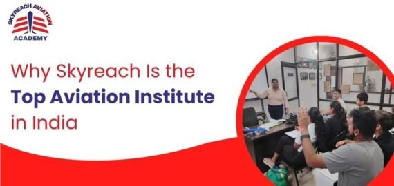 Why Skyreach Is the Top Aviation Institute in India