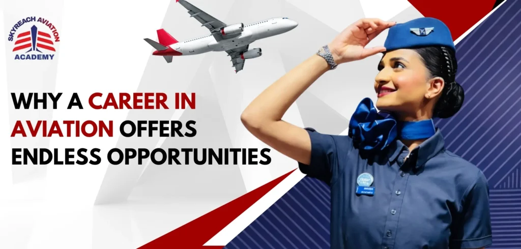 Why a Career in Aviation Offers Endless Opportunities? 9 Why a career in aviation offers endless opportunities