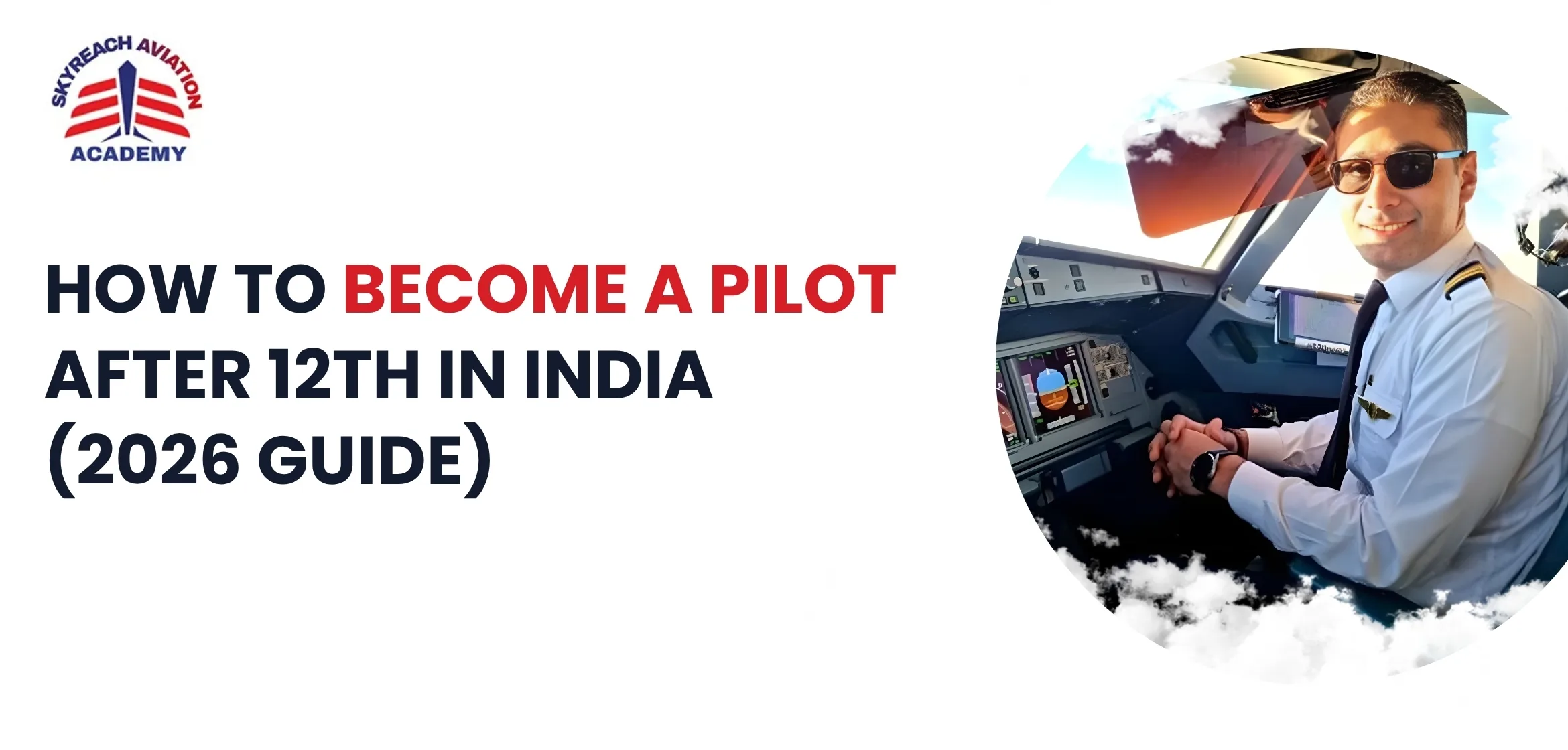 How to Become a Pilot After 12th in India (2026 Guide)