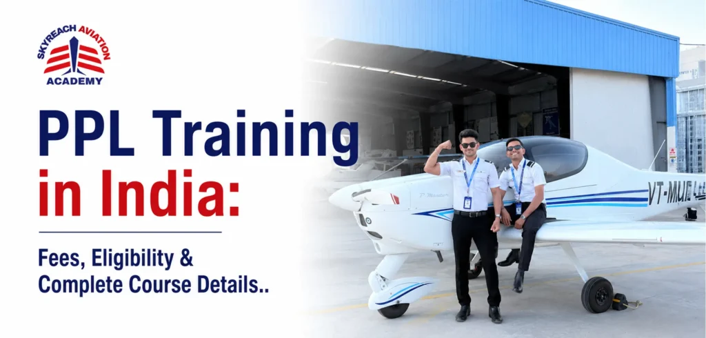 PPL Training in India: Fees, Eligibility & Complete Course Details 5 PPL Training in India Fees, Eligibility & Complete Course Details