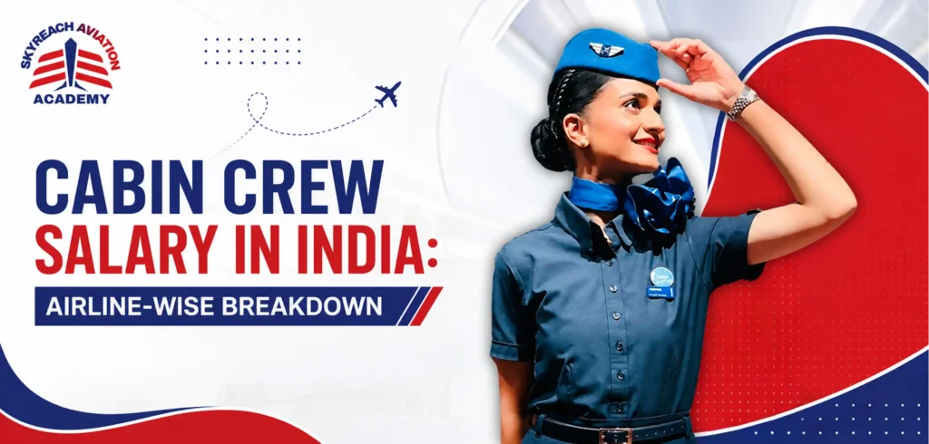 Cabin Crew Salary in India: Airline-Wise Breakdown 4 Cabin Crew Salary in India Airline-Wise Breakdown
