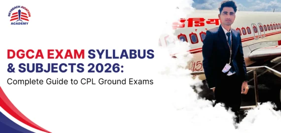 DGCA Exam Syllabus & Subjects 2026: Complete Guide to CPL Ground Exams